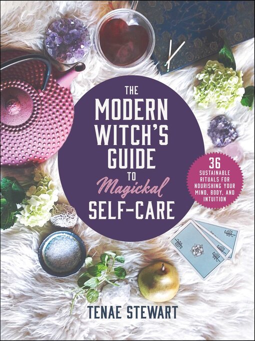 Title details for The Modern Witch's Guide to Magickal Self-Care by Tenae Stewart - Wait list